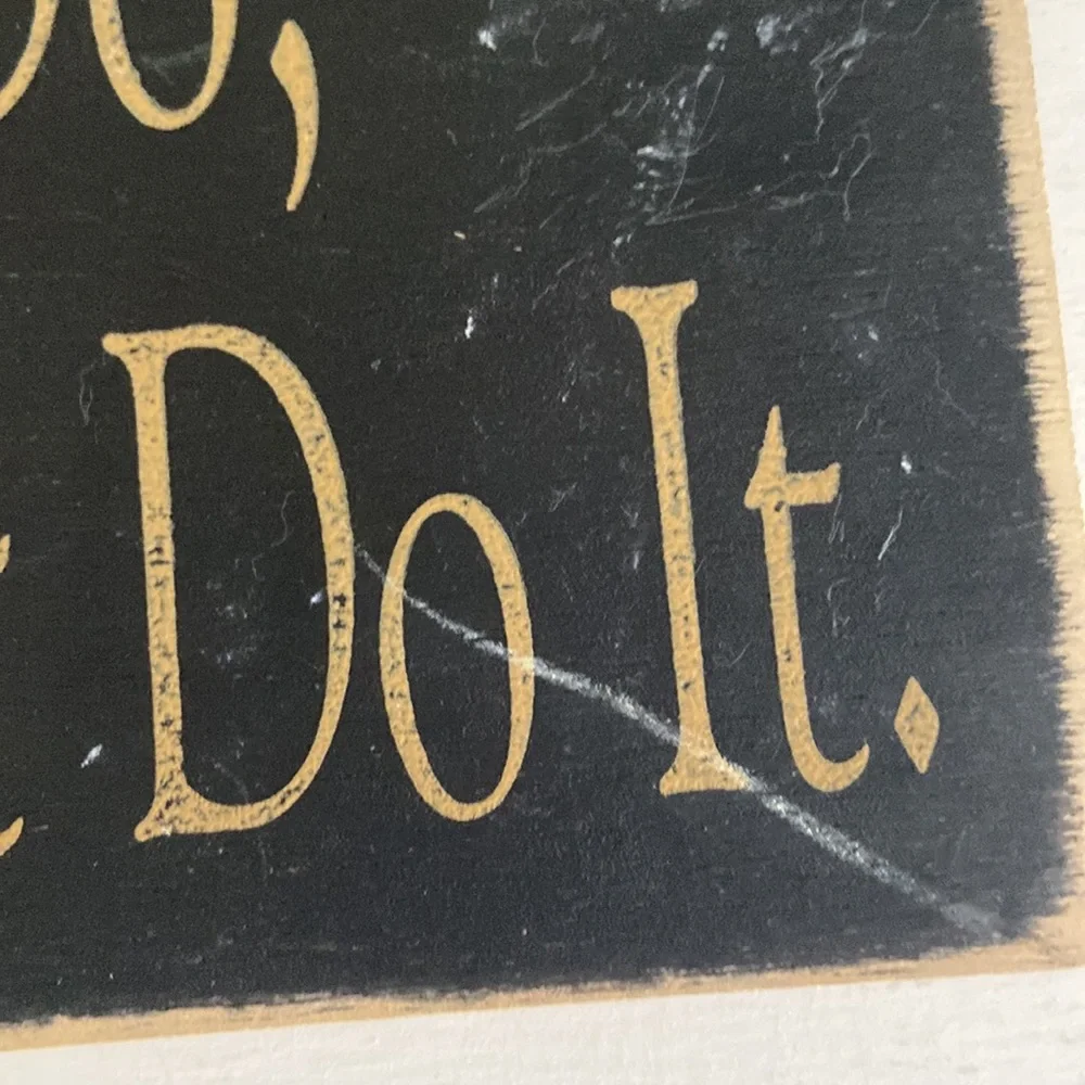 Rustic Wooden Sign “Nobody notices what I do until I don’t do it”